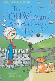 The Old Woman Who Swallowed a Fly (Usborne First Reading: Level Three)