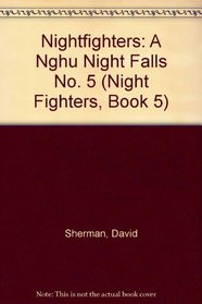 A Nghu Night Falls (#5) (Night Fighters, Book 5)