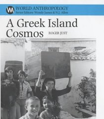 Greek Island Cosmos: Kinship and Community in Meganisi (World Anthropology)