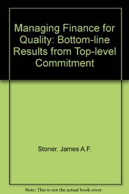 Managing Finance for Quality: Bottom-Line Results from Top-Level Commitment