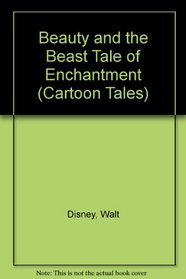 Beauty and the Beast Tale of Enchantment (Cartoon Tales)