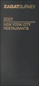 Zagatsurvey 2001 New York City Restaurants (Zagat Survey: New York City Restaurants Leather)