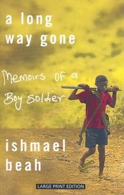 A Long Way Gone: Memoirs of a Boy Soldier (Large Print Press)
