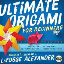 Ultimate Origami for Beginners Kit: The Perfect Introduction to Paper Folding  [Boxed Kit of 62 Folding Papers, Full-Color Book & Instructional DVD]