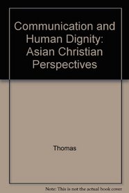 Communication and Human Dignity: Asian Christian Perspectives