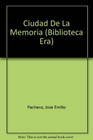 Ciudad De La Memoria (Biblioteca Era) (Spanish Edition)