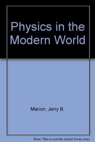 Physics in the Modern World