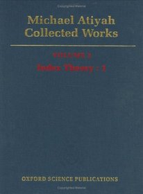 Michael Atiyah: Collected Works: Volume 3: Index Theory: 1