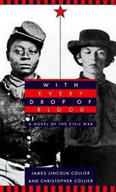 With Every Drop of Blood: A Novel of the Civil War