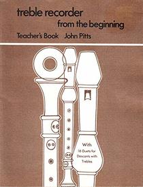 Treble Recorder from the Beginning: Tchrs'
