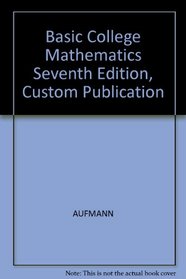 Basic College Mathematics Seventh Edition, Custom Publication