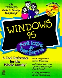 Windows 95 for Kids  Parents (The Dummies Guide to Family Computing)