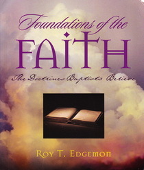 Foundations of the faith: The doctrines Baptists believe