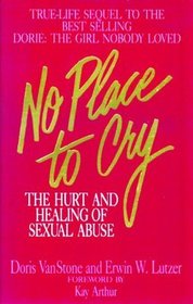 No Place to Cry: The Hurt and Healing of Sexual Abuse