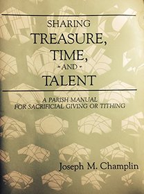 Sharing Treasure, Time, and Talent: A Parish Manual for Sacrificial Giving or Tithing