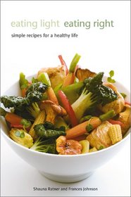 Eating Light, Eating Right: Simple Recipes for a Healthy Life