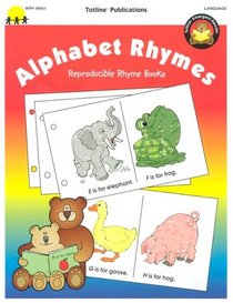 Alphabet Rhymes: Reproducible Emergent Readers to Make and Take Home (Reproducible Rhyme Books)