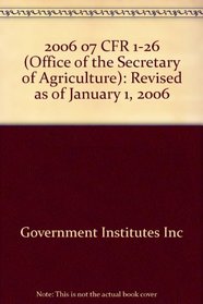 2006 07 CFR 1-26 (Office of the Secretary of Agriculture)