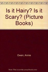 Is it Hairy? Is it Scary? (Picture books)