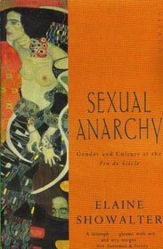 Sexual Anarchy: Gender and Culture at the Fin de Siecle