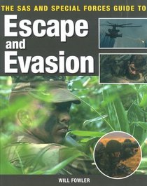 The SAS and Special Forces Guide to Escape and Evasion (Sas Special Forces Guide)