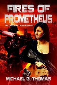 Fires of Prometheus (Star Crusades, Book 3)