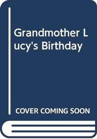 Grandmother Lucy's Birthday