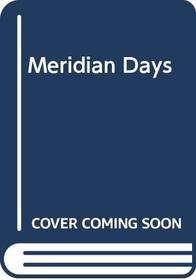 Meridian Days