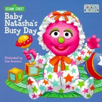 Baby Natasha's Busy Day (Toddler Books (New York, N.Y.).)