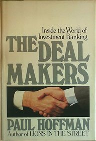 The Dealmakers: Inside the World of Investment Banking