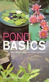 Pond Basics: A Step-by-Step Guide for Water Gardeners