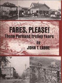 Fares Please: Those Portland Trolley Years