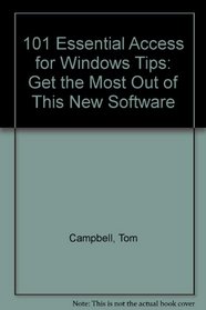 101 Essential Access for Windows Tips/Covers Access 1.0 and 1.1 (101 essential tips)