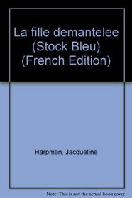 La fille demantelee (Stock Bleu) (French Edition)