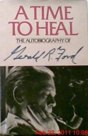A Time to Heal: The Autobiography of Gerald R. Ford