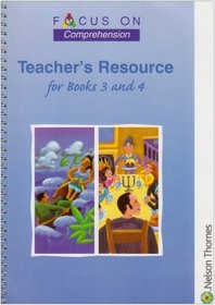 Focus on Comprehension: Teachers Resource for Books 3 and 4