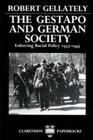The Gestapo and German Society: Enforcing Racial Policy, 1933-1945 (Clarendon Paperbacks)