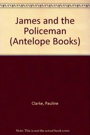 James and the Policeman (Antelope Bks.)