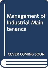Management of Industrial Maintenance