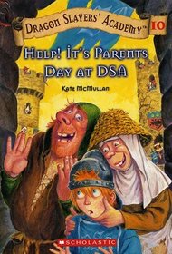 Help! It's Parents Day at DSA (Dragon Slayers' Academy, Bk 10)