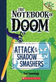 The Notebook of Doom #3: Attack of the Shadow Smashers (A Branches Book)