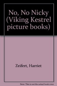 No, No, Nicky (Viking Kestrel picture books)