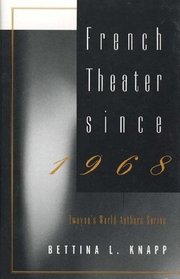 World Authors Series: French Theater since 1968 (Twayne's World Authors Series)