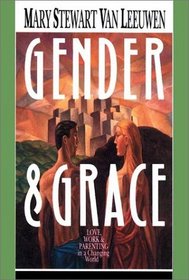 Gender  Grace: Love Work  Parenting in a Changing World