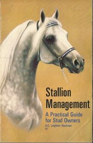 Stallion Management: A Practical Guide for Stud Owners