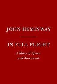 In Full Flight: A Story of Africa and Atonement