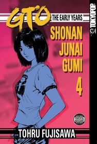 GTO: The Early Years -- Shonan Junai Gumi Volume 4 (GTO: The Early Years)