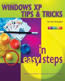 Windows XP Tips and Tricks in Easy Steps (In Easy Steps)