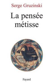 La pensee metisse (French Edition)