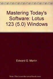 Mastering Today's Software: Lotus 123 (5.0) Windows (Dryden Exact)